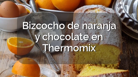 Bizcocho de naranja y chocolate en Thermomix